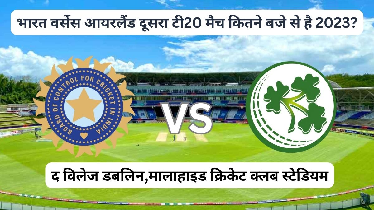 INDIA VS IRELAND 2ND T20
